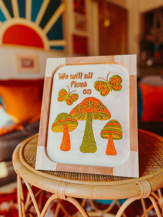 We Will All Float On Mushrooms Embroidery Pattern